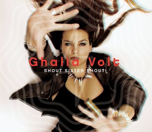“Shout Sister Shout” by Ghalia Volt NEW MUSIC