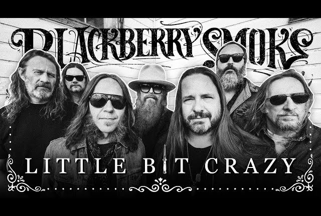 Blackberry Smoke Unveils Enthralling New Video for “Little Bit Crazy”